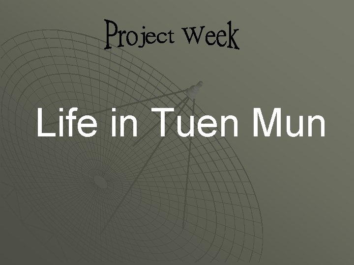 Life in Tuen Mun 