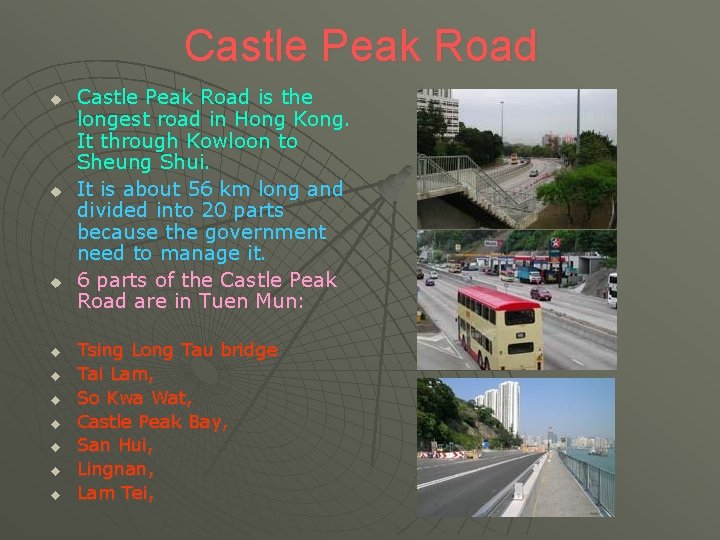 Castle Peak Road u u u u u Castle Peak Road is the longest