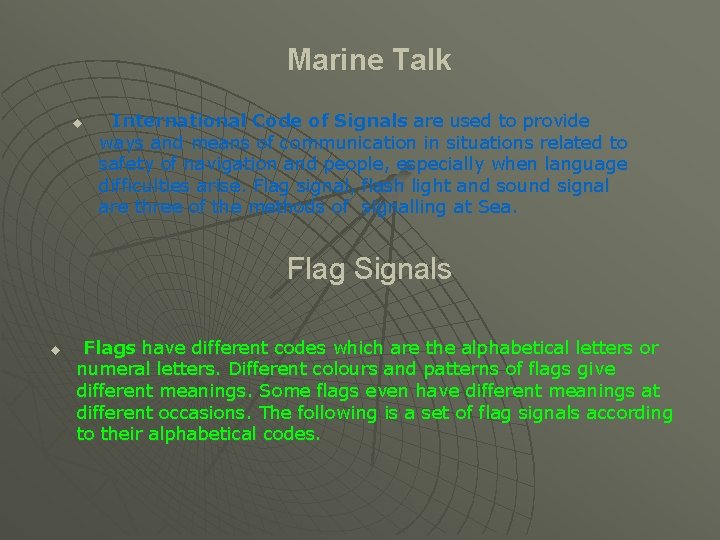 Marine Talk u International Code of Signals are used to provide ways and means