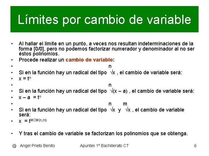 Límites por cambio de variable • • Al hallar el limite en un punto,