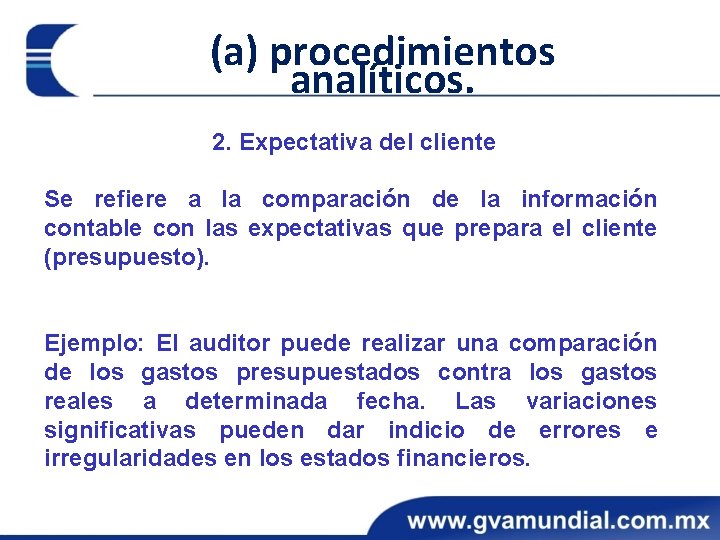(a) procedimientos analíticos. 2. Expectativa del cliente Se refiere a la comparación de la