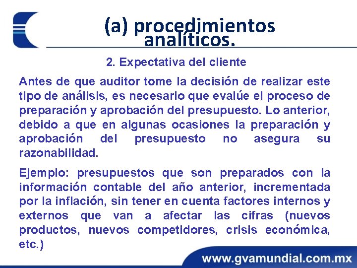 (a) procedimientos analíticos. 2. Expectativa del cliente Antes de que auditor tome la decisión
