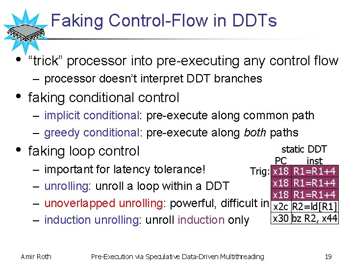 Faking Control-Flow in DDTs • “trick” processor into pre-executing any control flow – processor