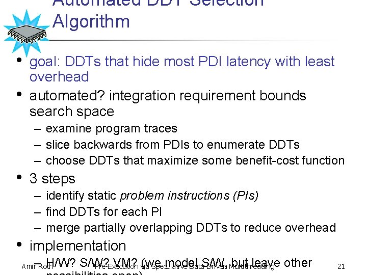 Automated DDT Selection Algorithm • • goal: DDTs that hide most PDI latency with
