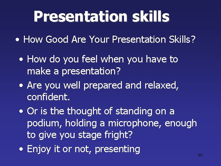 Presentation skills • How Good Are Your Presentation Skills? • How do you feel Presentation skills • How Good Are Your Presentation Skills? • How do you feel