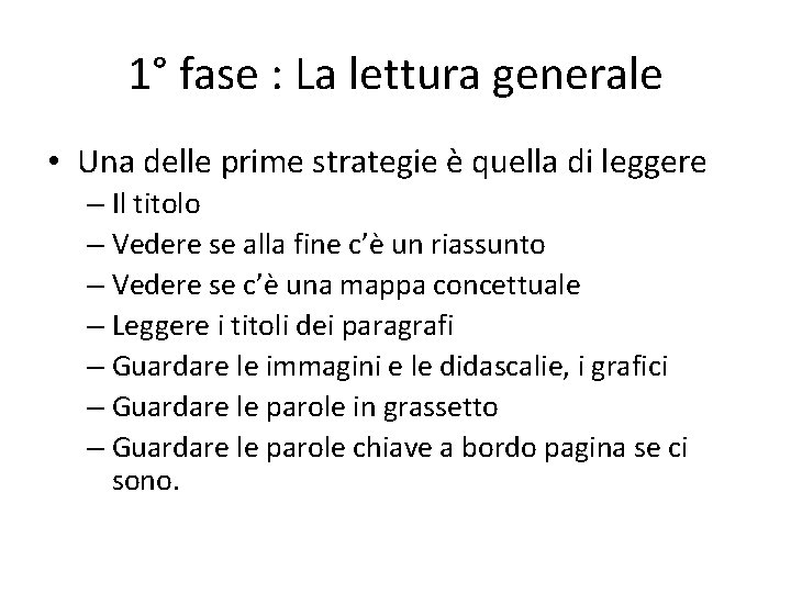 1° fase : La lettura generale • Una delle prime strategie è quella di