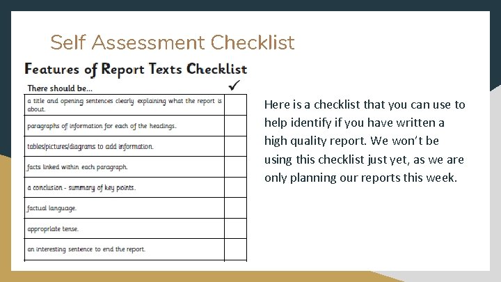 Self Assessment Checklist Here is a checklist that you can use to help identify