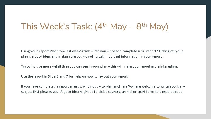 This Week’s Task: (4 th May – 8 th May) Using your Report Plan