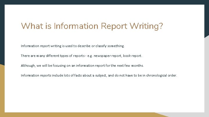 What is Information Report Writing? Information report writing is used to describe or classify