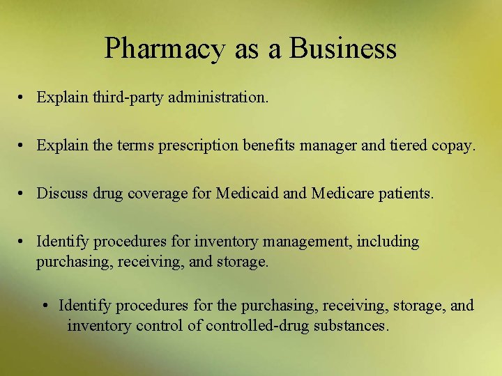 Pharmacy as a Business • Explain third-party administration. • Explain the terms prescription benefits