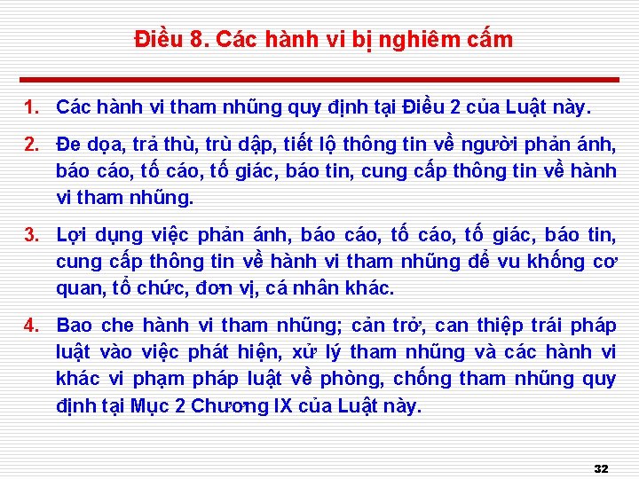 Điều 8. Các hành vi bị nghiêm cấm 1. Các hành vi tham nhũng