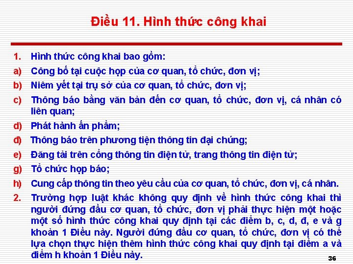 Điều 11. Hình thức công khai 1. Hình thức công khai bao gồm: a)