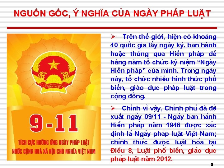 NGUỒN GỐC, Ý NGHĨA CỦA NGÀY PHÁP LUẬT Ø Trên thế giới, hiện có