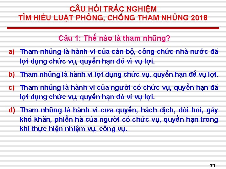 C U HỎI TRẮC NGHIỆM TÌM HIỂU LUẬT PHÒNG, CHỐNG THAM NHŨNG 2018 Câu