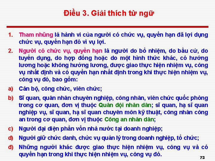 Điều 3. Giải thích từ ngữ 1. Tham nhũng là hành vi của người