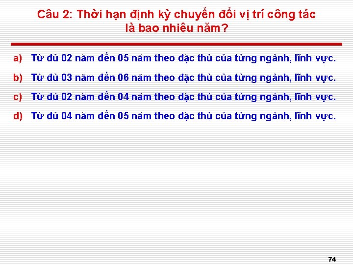 Câu 2: Thời hạn định kỳ chuyển đổi vị trí công tác là bao