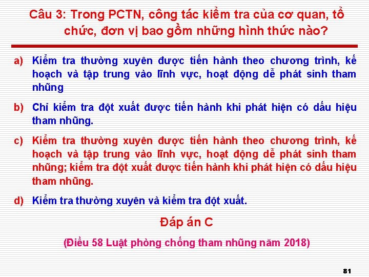 Câu 3: Trong PCTN, công tác kiểm tra của cơ quan, tổ chức, đơn