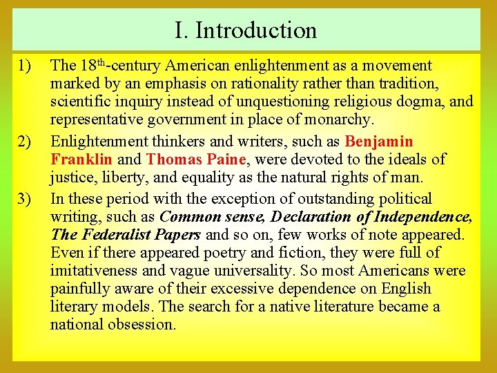 I. Introduction 1) 2) 3) The 18 th-century American enlightenment as a movement marked