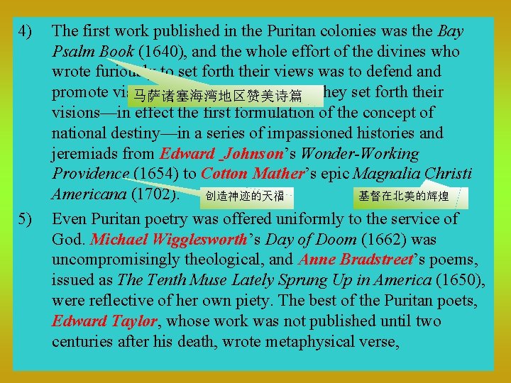 4) 5) The first work published in the Puritan colonies was the Bay Psalm