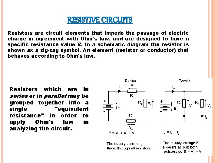 RESISTIVE CIRCUITS Resistors are circuit elements that impede the passage of electric charge in RESISTIVE CIRCUITS Resistors are circuit elements that impede the passage of electric charge in