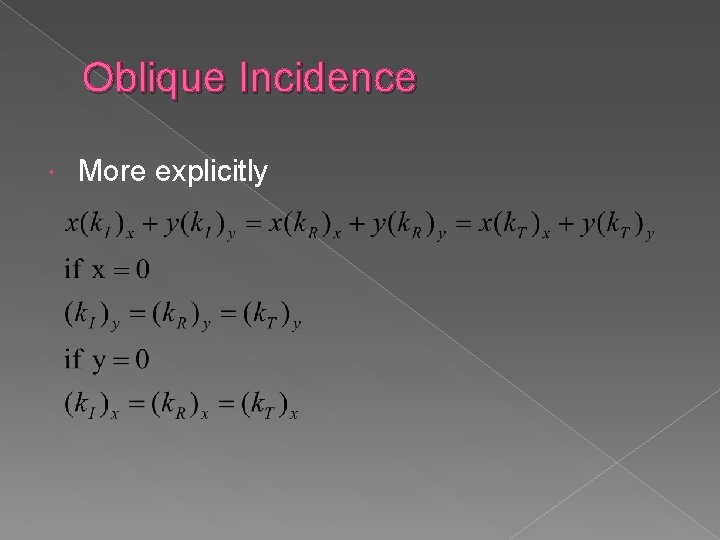 Oblique Incidence More explicitly 