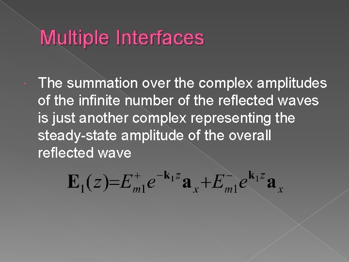Multiple Interfaces The summation over the complex amplitudes of the infinite number of the