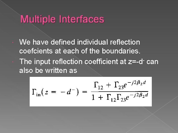 Multiple Interfaces We have defined individual reflection coefcients at each of the boundaries. The