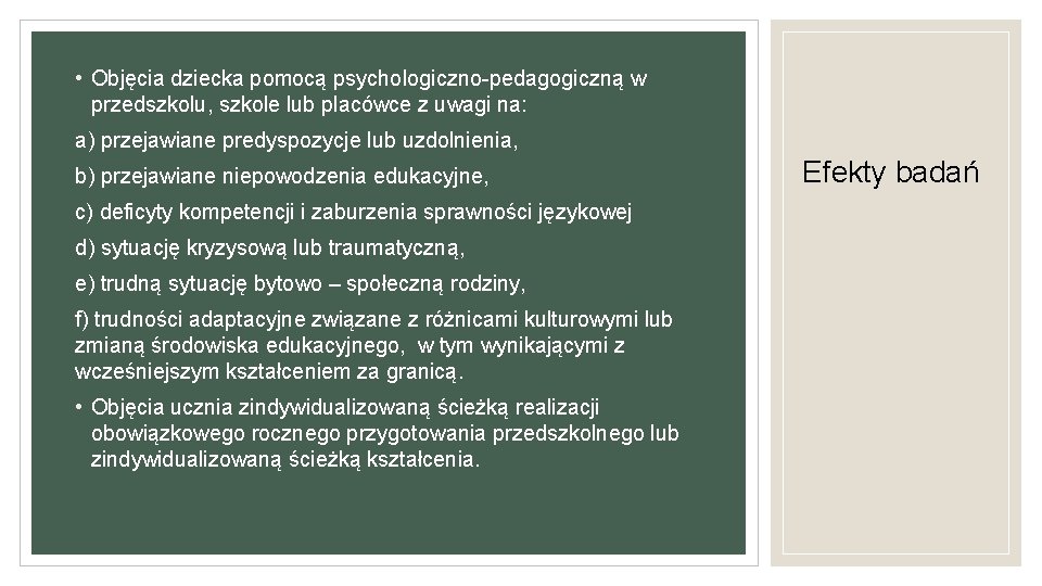  • Objęcia dziecka pomocą psychologiczno-pedagogiczną w przedszkolu, szkole lub placówce z uwagi na: