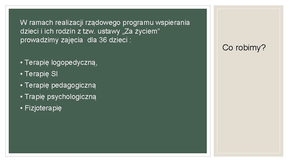 W ramach realizacji rządowego programu wspierania dzieci i ich rodzin z tzw. ustawy „Za