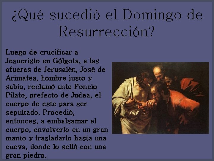 ¿Qué sucedió el Domingo de Resurrección? Luego de crucificar a Jesucristo en Gólgota, a