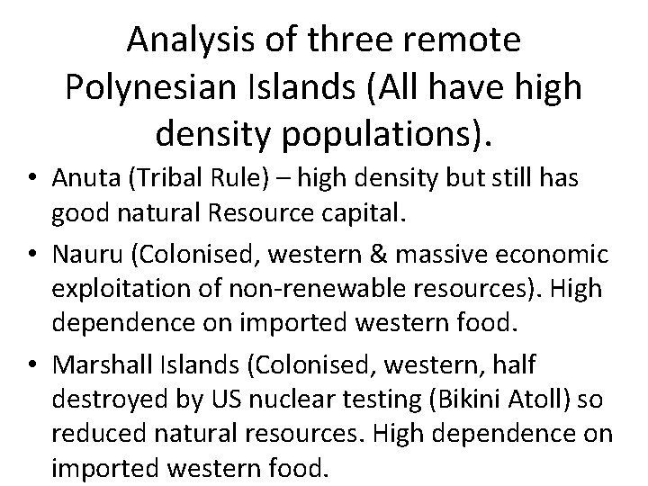 Analysis of three remote Polynesian Islands (All have high density populations). • Anuta (Tribal