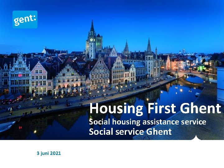 Housing First Ghent Social housing assistance service Social service Ghent 3 juni 2021 