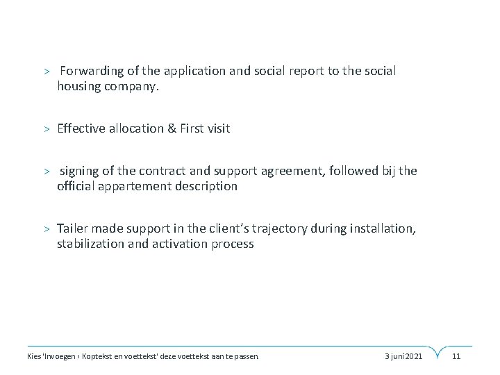 > Forwarding of the application and social report to the social housing company. >