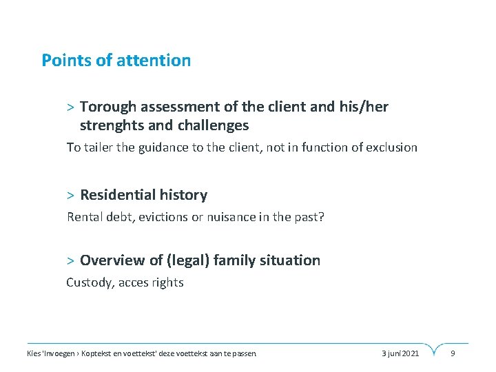 Points of attention > Torough assessment of the client and his/her strenghts and challenges