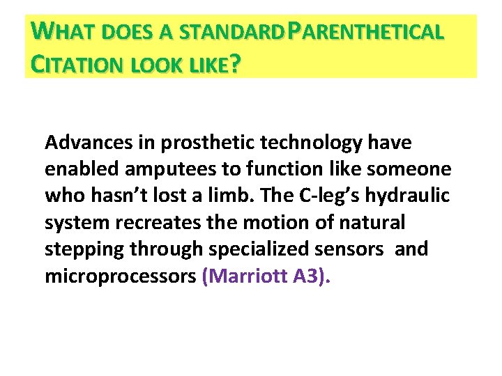 WHAT DOES A STANDARD PARENTHETICAL CITATION LOOK LIKE? Advances in prosthetic technology have enabled