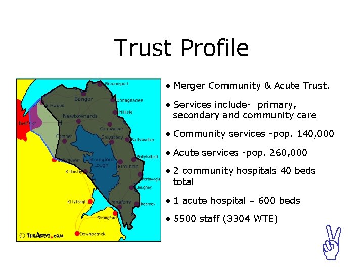 Trust Profile • Merger Community & Acute Trust. H • Services include- primary, secondary