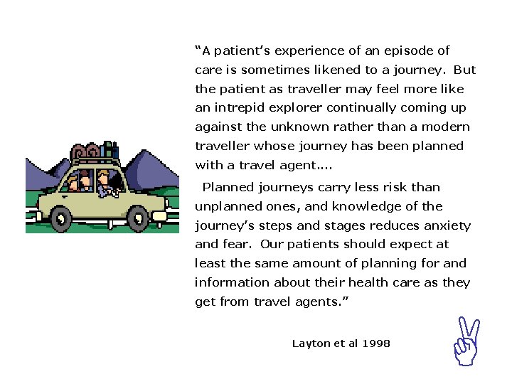 “A patient’s experience of an episode of care is sometimes likened to a journey.