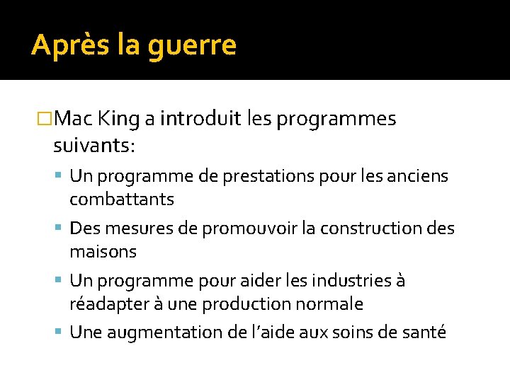 Après la guerre �Mac King a introduit les programmes suivants: Un programme de prestations