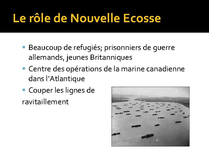 Le rôle de Nouvelle Ecosse Beaucoup de refugiés; prisonniers de guerre allemands, jeunes Britanniques
