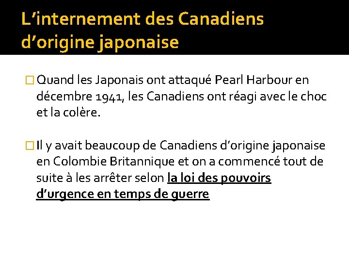 L’internement des Canadiens d’origine japonaise � Quand les Japonais ont attaqué Pearl Harbour en