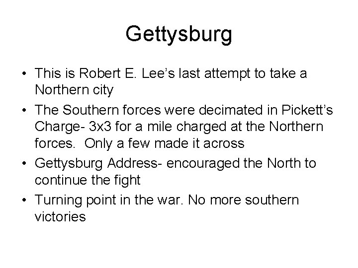 Gettysburg • This is Robert E. Lee’s last attempt to take a Northern city