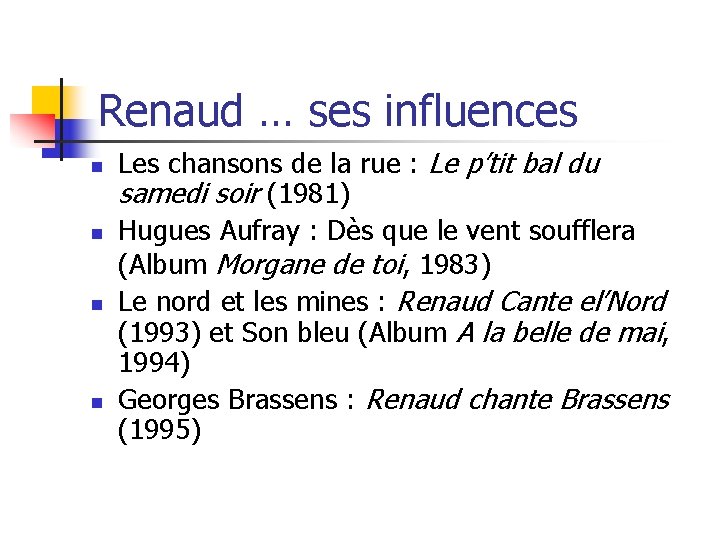 Renaud … ses influences n n Les chansons de la rue : Le p’tit Renaud … ses influences n n Les chansons de la rue : Le p’tit