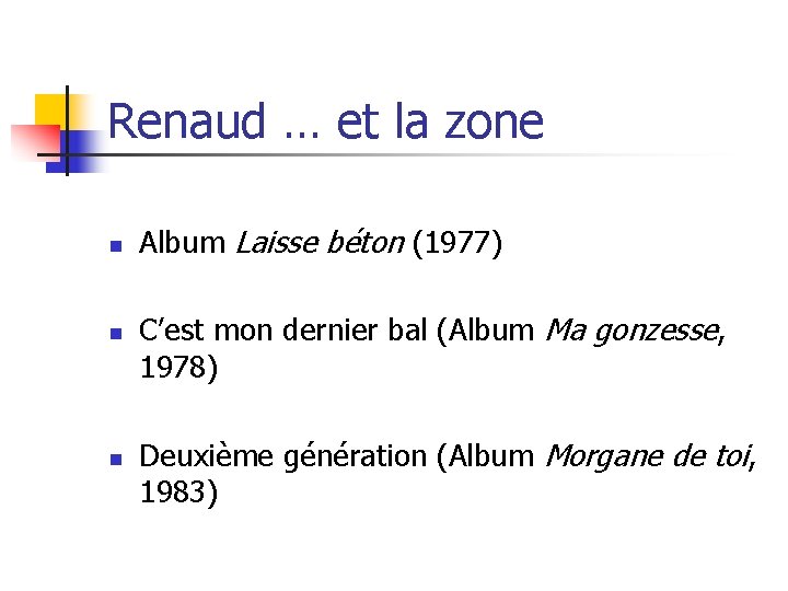 Renaud … et la zone n n n Album Laisse béton (1977) C’est mon Renaud … et la zone n n n Album Laisse béton (1977) C’est mon