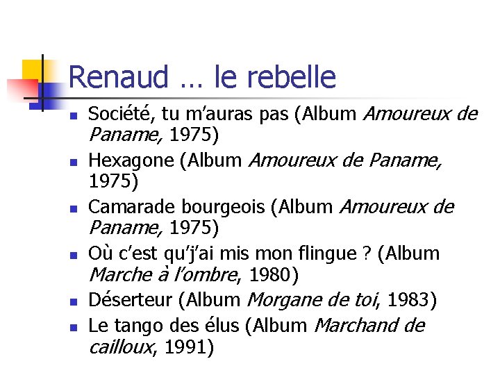 Renaud … le rebelle n n n Société, tu m’auras pas (Album Amoureux de Renaud … le rebelle n n n Société, tu m’auras pas (Album Amoureux de