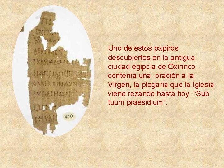 Uno de estos papiros descubiertos en la antigua ciudad egipcia de Oxirinco contenía una
