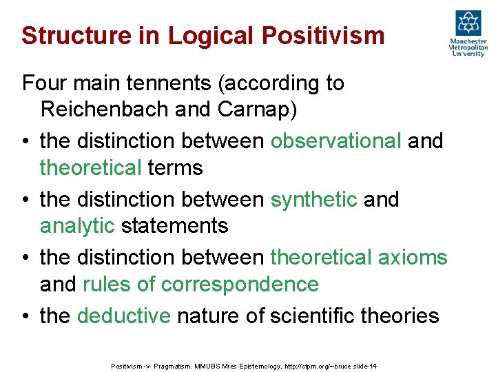 Structure in Logical Positivism Four main tennents (according to Reichenbach and Carnap) • the