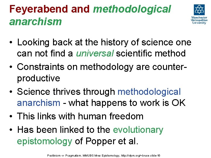 Feyerabend and methodological anarchism • Looking back at the history of science one can