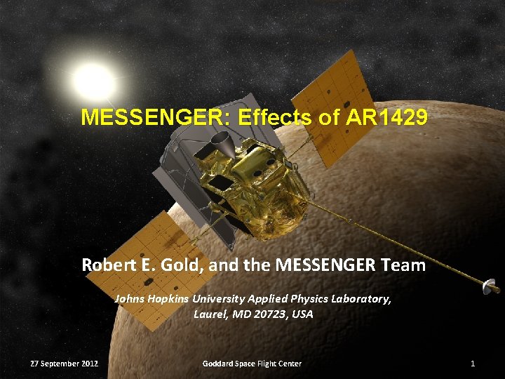 MESSENGER: Effects of AR 1429 Robert E. Gold, and the MESSENGER Team Johns Hopkins