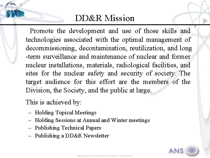 DD&R Mission Promote the development and use of those skills and technologies associated with