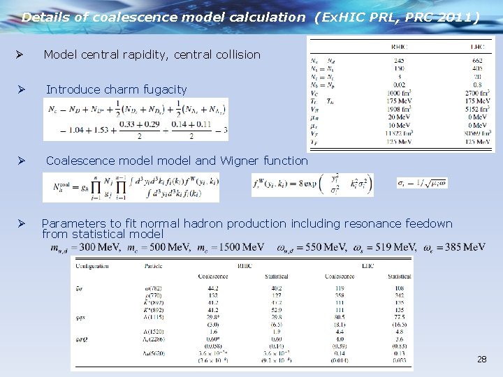 Details of coalescence model calculation (Ex. HIC PRL, PRC 2011) Ø Model central rapidity,